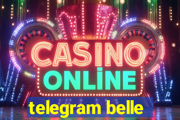 telegram belle